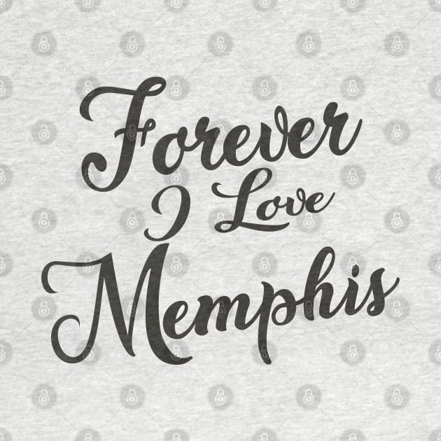 Forever i love Memphis by unremarkable